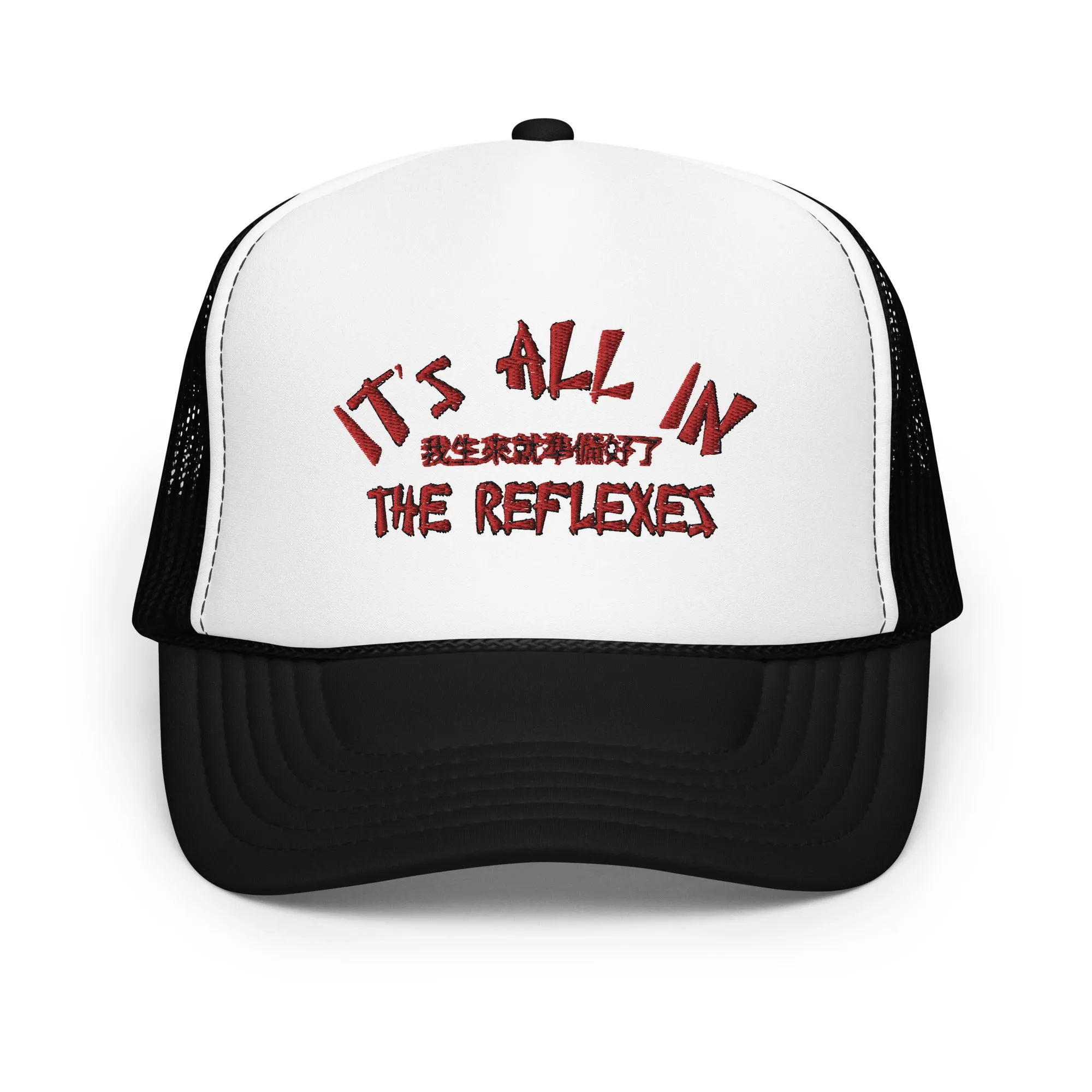 It's All In The Reflexes Foam trucker hat